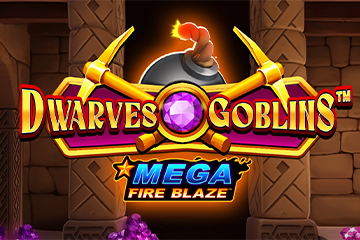 Mega Fire Blaze: Dwarves and Goblins